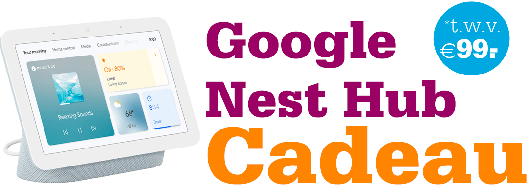 KPN Unlimited Google Nest Hub Cadeau