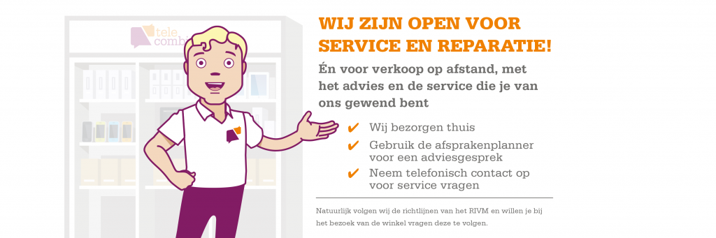 We blijven open voor service en reparatie! Én voor verkoop op afstand, inclusief thuisbezorgen. 