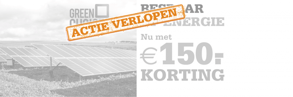 Greenchoice aanbieding, €150,- korting op je aankoop bij Telecombinatie!