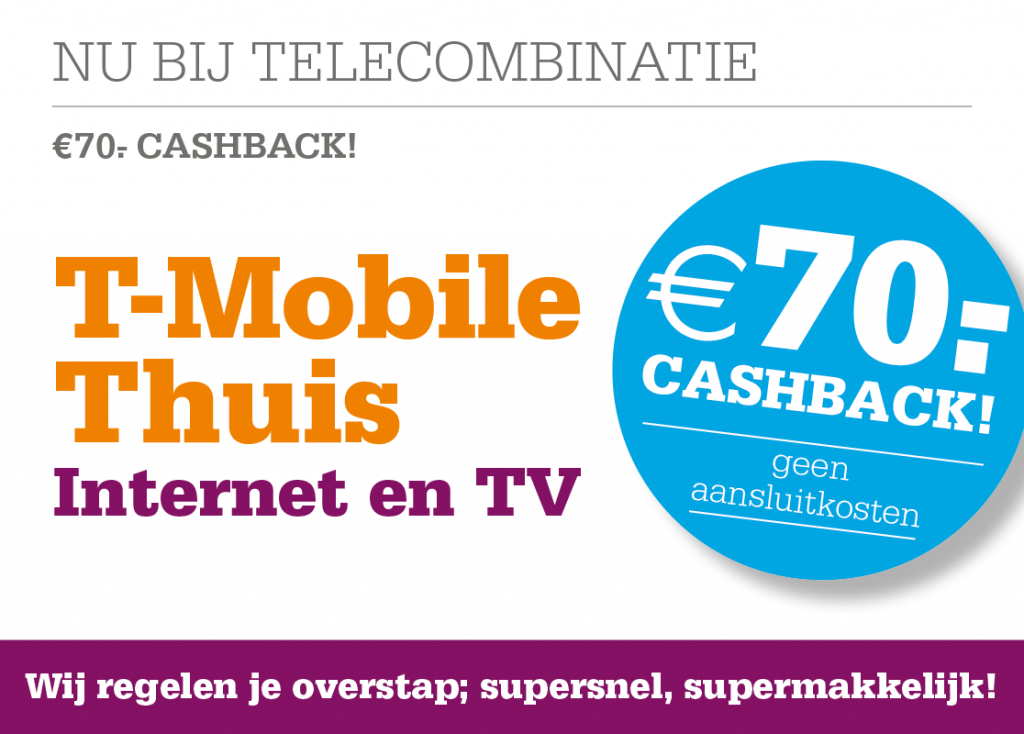 T-Mobile Thuis Internet en TV: Nu met € 70 cashback bij Telecombinatie