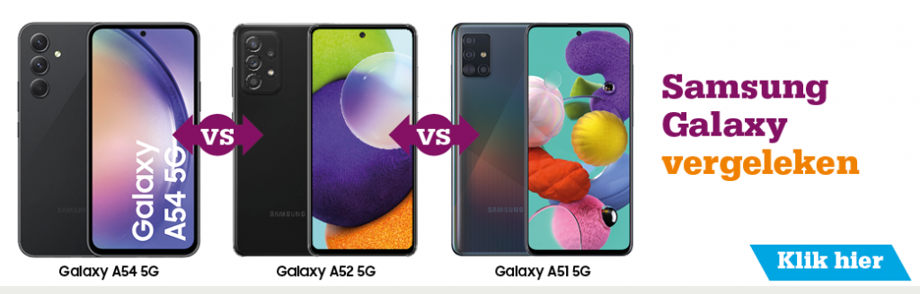 Vergelijkingsblog Samsung Galaxy A54 vs A52 vs A51