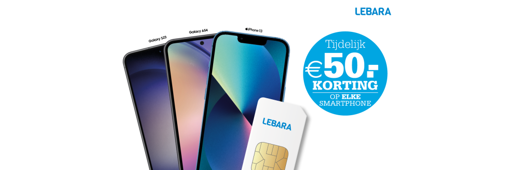 Lebara Exclusieve actie: Tijdelijk €50 extra korting op ELKE smartphone ic.m. een 2-jarig Lebara abonnement van 10GB, 15GB of 20GB!