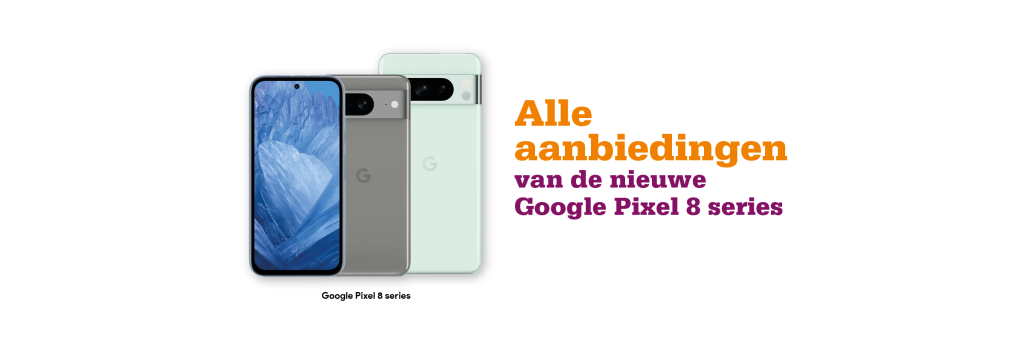 Alle Google Pixel 8a, 8, 8 pro aanbiedingen met abonnement op een rij