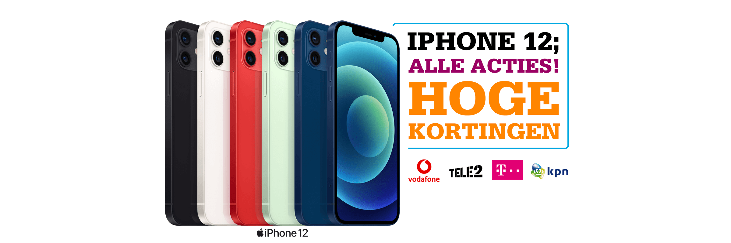 alle-iphone-12-acties-op-een-rij